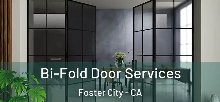 Bi-Fold Door Services Foster City - CA
