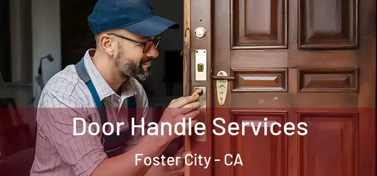 Door Handle Services Foster City - CA