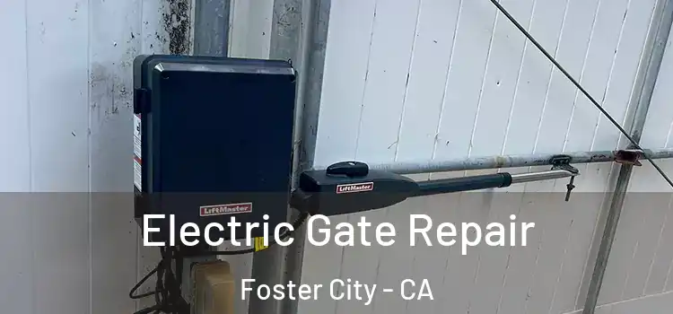 Electric Gate Repair Foster City - CA
