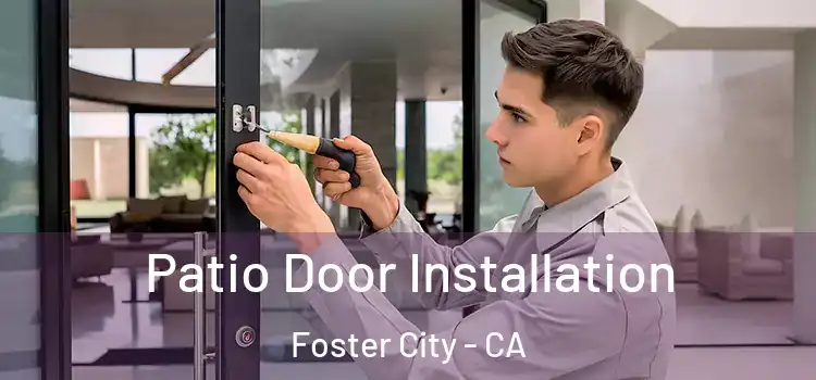 Patio Door Installation Foster City - CA