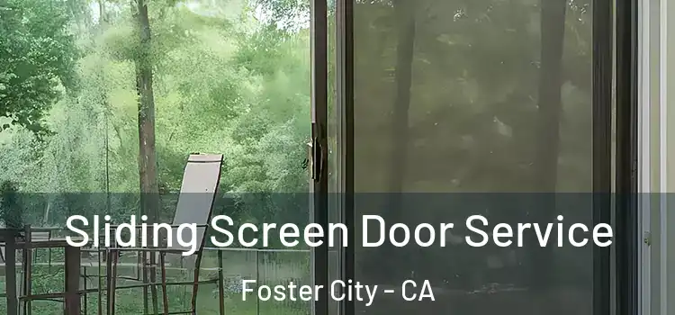 Sliding Screen Door Service Foster City - CA